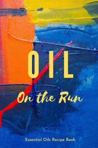 Cover of Oil On The Run