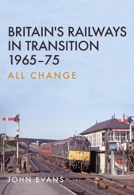 Book cover for Britain's Railways in Transition 1965-75