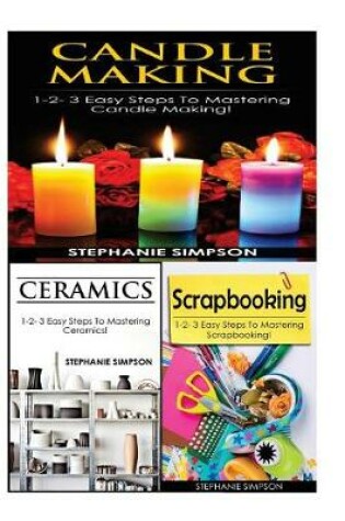 Cover of Candle Making & Ceramics & Scrapbooking