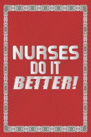 Cover of Nurses Do It Better