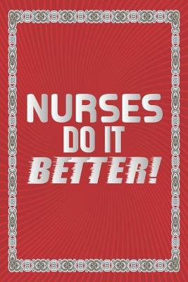 Book cover for Nurses Do It Better