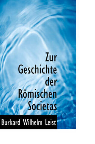 Cover of Zur Geschichte Der Romischen Societas