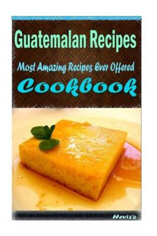 Cover of Guatemalan Recipes