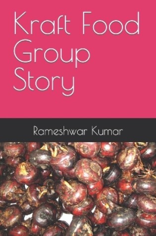 Cover of Kraft Food Group Story