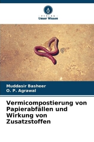 Cover of Vermicompostierung von Papierabfällen und Wirkung von Zusatzstoffen