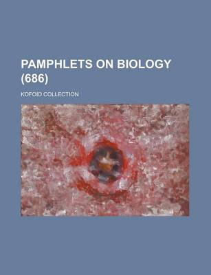 Book cover for Pamphlets on Biology; Kofoid Collection (686 )