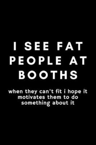 Cover of I See Fat People At Booths