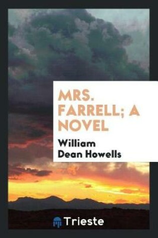 Cover of Mrs. Farrell; A Novel