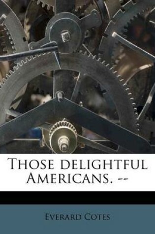 Cover of Those Delightful Americans. --