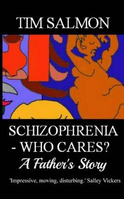 Book cover for Schizophrenia - Who Cares? - A Father's Story