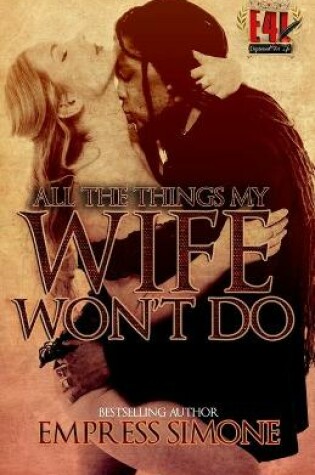 Cover of All The Things My Wife Won't Do