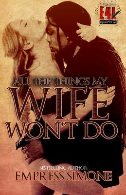 Book cover for All The Things My Wife Won't Do