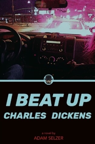 Cover of I Beat Up Charles Dickens