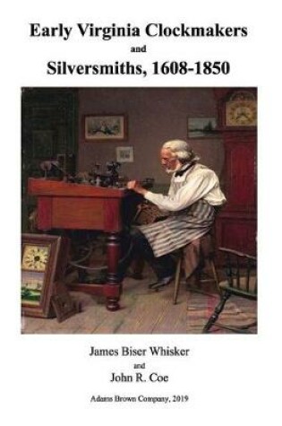 Cover of Early Virginia Clockmakers and Silversmiths, 1608-1850