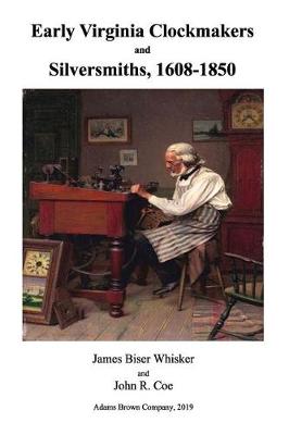 Book cover for Early Virginia Clockmakers and Silversmiths, 1608-1850