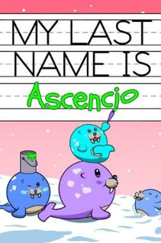 Cover of My Last Name is Ascencio