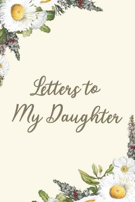 Book cover for Letters to My Daughter