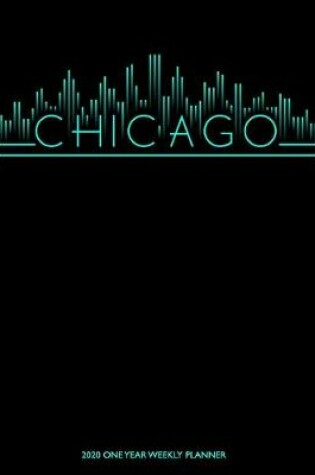 Cover of Chicago - 2020 One Year Weekly Planner