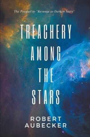 Cover of Treachery Among the Stars