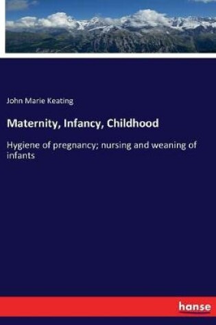 Cover of Maternity, Infancy, Childhood