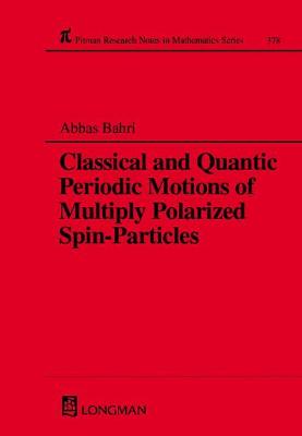 Cover of Classical and Quantic Periodic Motions of Multiply Polarized Spin-Particles