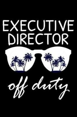 Cover of Executive Director Off Duty