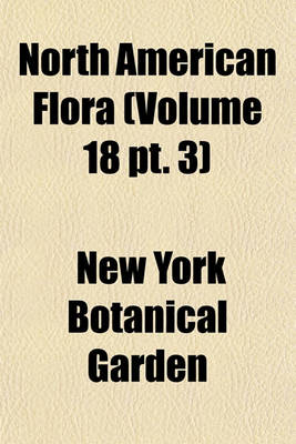 Book cover for North American Flora (Volume 18 PT. 3)