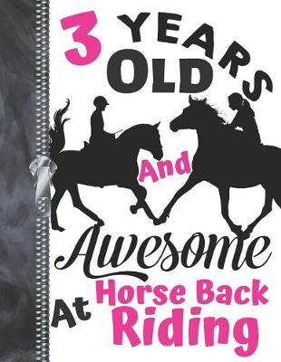 Book cover for 3 Years Old And Awesome At Horse Back Riding