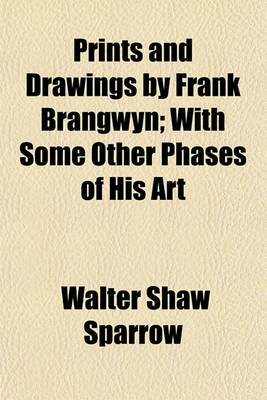 Book cover for Prints and Drawings by Frank Brangwyn; With Some Other Phases of His Art