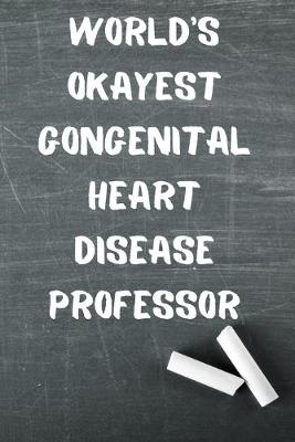 Book cover for World's Okayest Gongenital Heart Disease Professor