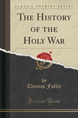 Book cover for The History of the Holy War (Classic Reprint)