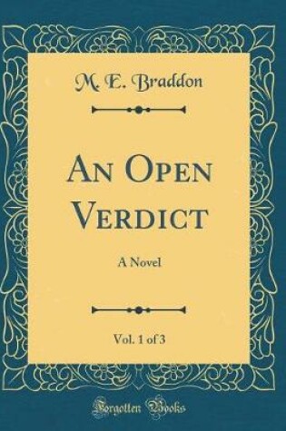 Cover of An Open Verdict, Vol. 1 of 3: A Novel (Classic Reprint)
