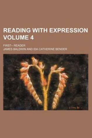 Cover of Reading with Expression Volume 4; First-- Reader