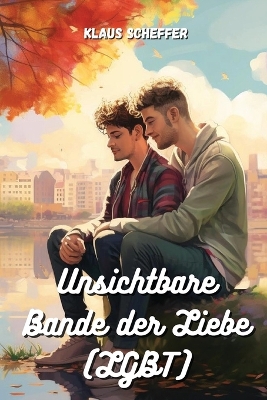 Book cover for Unsichtbare Bande der Liebe (LGBT)