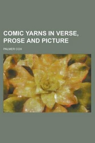 Cover of Comic Yarns in Verse, Prose and Picture