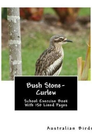 Cover of Bush Stone-Curlew School Exercise Book