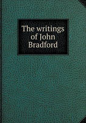 Book cover for The writings of John Bradford