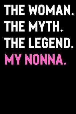 Book cover for The Woman The Myth The Legend My Nonna