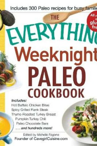 Cover of The Everything Weeknight Paleo Cookbook