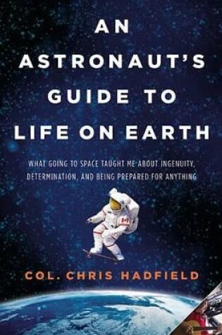 Cover of An Astronaut's Guide to Life on Earth