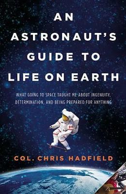 Book cover for An Astronaut's Guide to Life on Earth