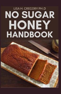 Book cover for No Sugar Honey Handbook