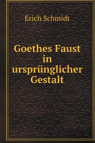 Cover of Goethes Faust in urspr�nglicher Gestalt