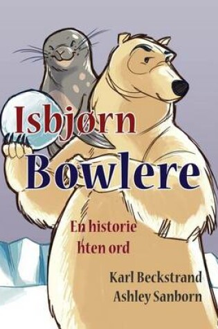 Cover of Isbjørn Bowlere
