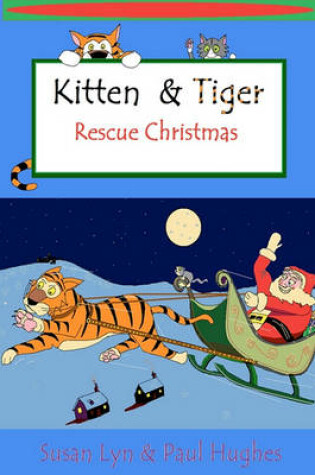 Cover of Kitten & Tiger Rescue Christmas