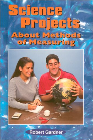 Cover of Science Projects about Methods of Measuring