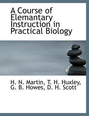 Book cover for A Course of Elemantary Instruction in Practical Biology