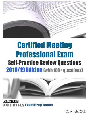 Book cover for Certified Meeting Professional Exam Self-Practice Review Questions 2018/19 Edition