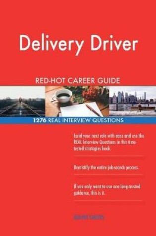 Cover of Delivery Driver Red-Hot Career Guide; 1276 Real Interview Questions