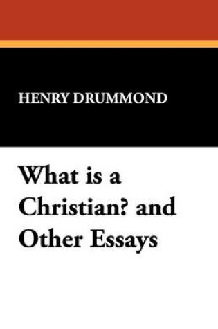 Cover of What Is a Christian? and Other Essays